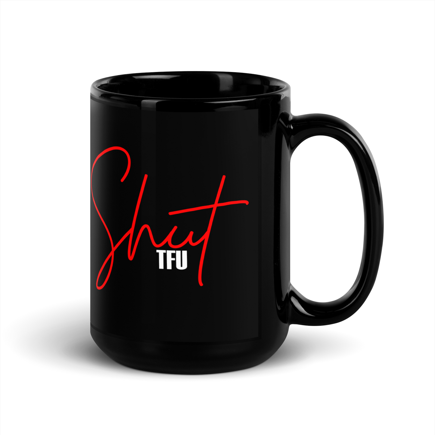 Shut TFU Mug