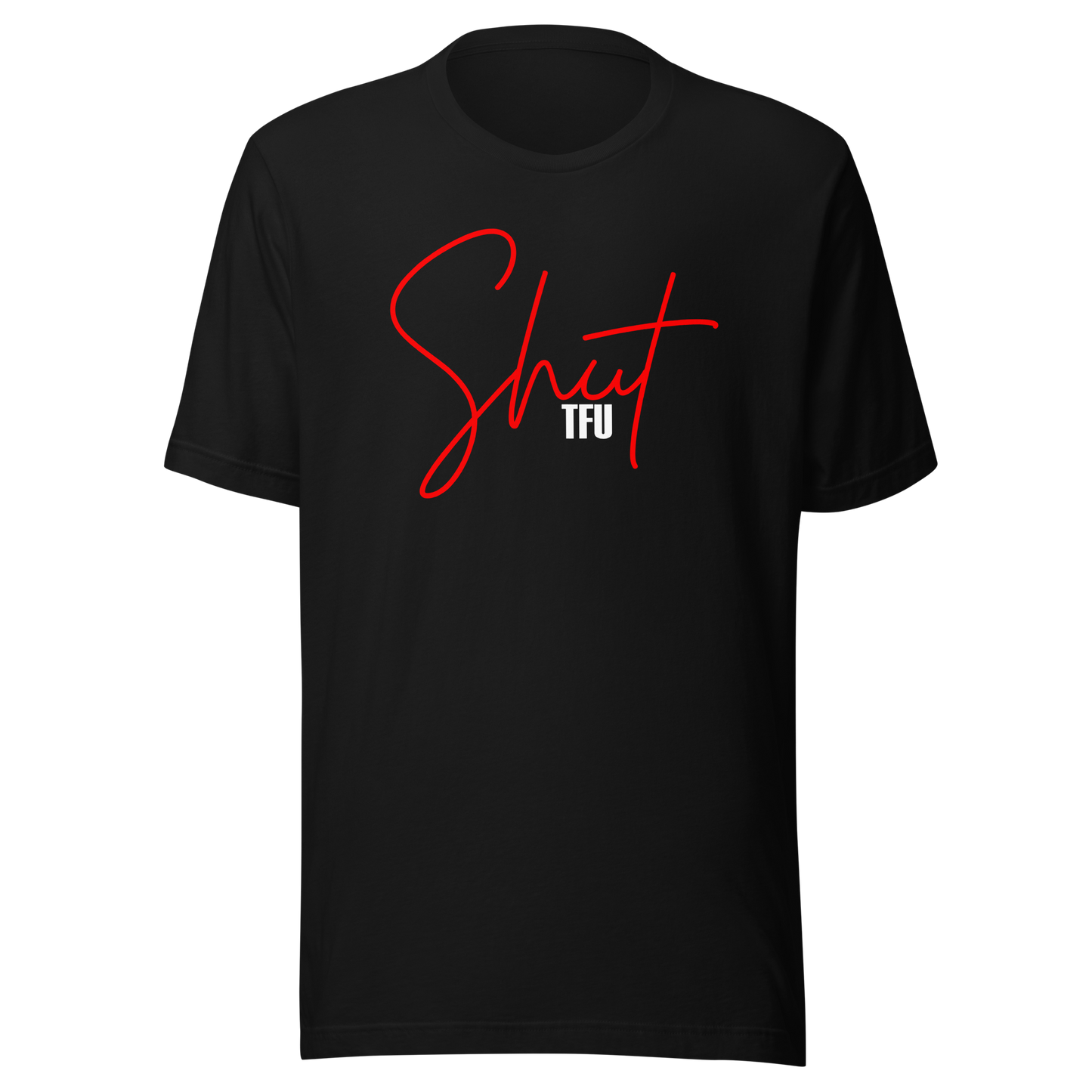 Shut TFU Full T-Shirt - Black