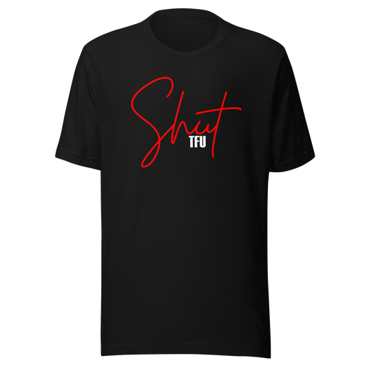 Shut TFU Full T-Shirt - Black